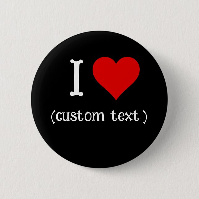 Customisable "I love" 6 Cm Round Badge (Front)