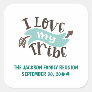 Customisable I love my tribe family reunion Square Sticker