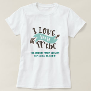 Customisable I love my tribe family reunion T-Shirt