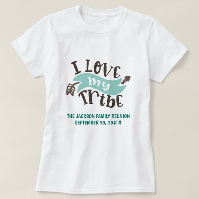 Customisable I love my tribe family reunion T-Shirt (Design Front)