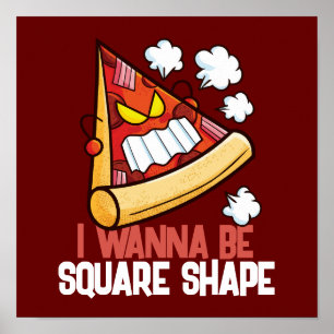 Customisable I wanna be Square Shape Poster