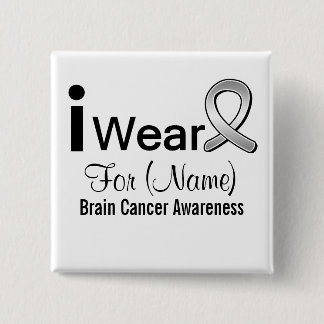Customisable I Wear a Brain Cancer Ribbon 15 Cm Square Badge