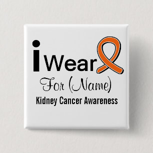 Customisable I Wear a Kidney Cancer Ribbon 15 Cm Square Badge