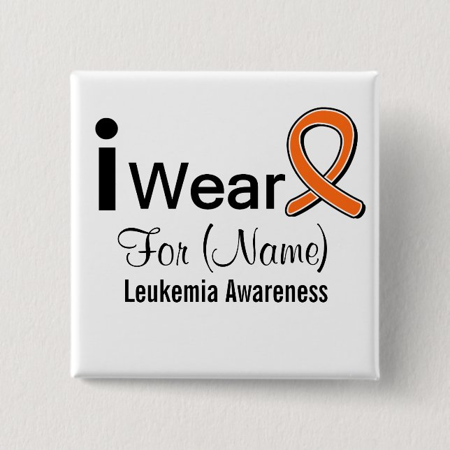 Customisable I Wear a Leukaemia Ribbon 15 Cm Square Badge (Front)