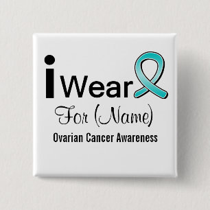 Customisable I Wear an Ovarian Cancer Ribbon 15 Cm Square Badge