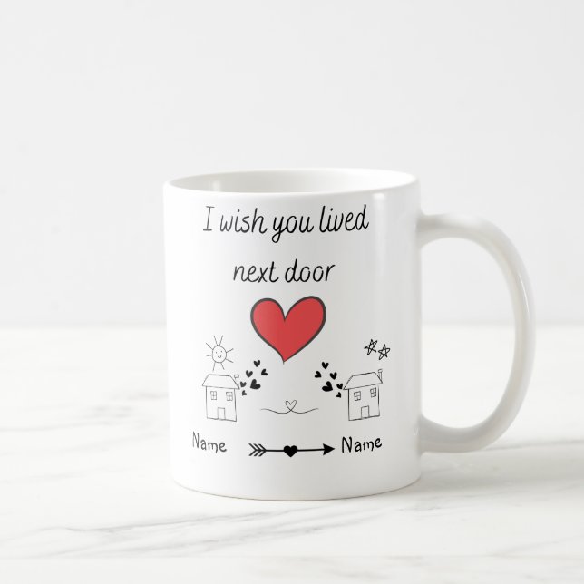Customisable I Wish You Lived Next Door Gift  Coffee Mug (Right)