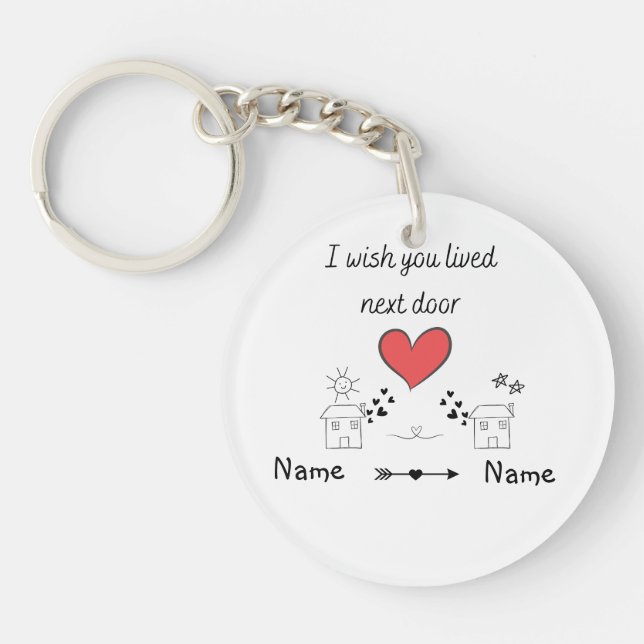 Customisable I Wish You Lived Next Door Gift Key Ring (Front)