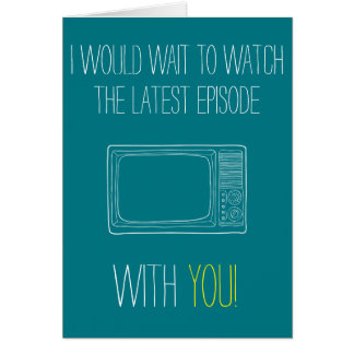 Customisable I would wait to watch with you! Card