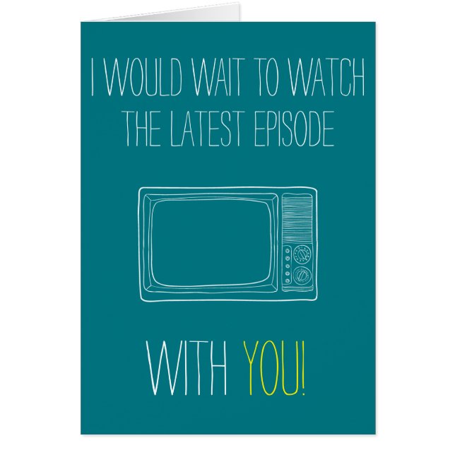 Customisable I would wait to watch with you! Card (Front)