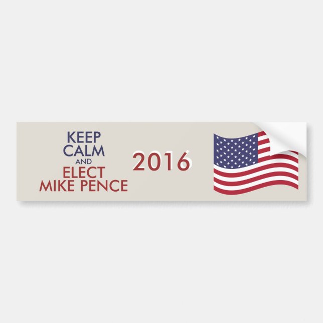 Customisable Keep Calm And Elect MIKE PENCE Bumper Sticker (Front)