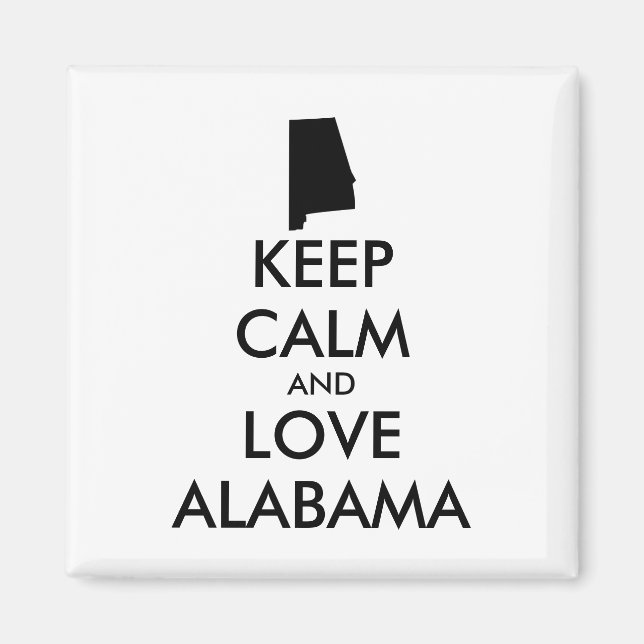 Customisable KEEP CALM and LOVE ALABAMA Magnet (Front)
