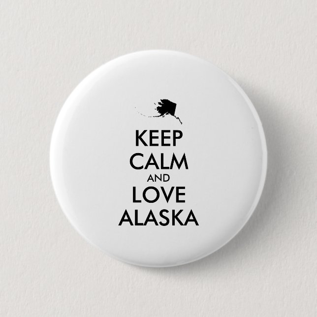 Customisable KEEP CALM and LOVE ALASKA 6 Cm Round Badge (Front)