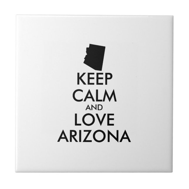 Customisable KEEP CALM and LOVE ARIZONA Tile (Front)