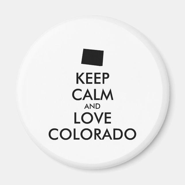 Customisable KEEP CALM and LOVE COLORADO Magnet (Front)