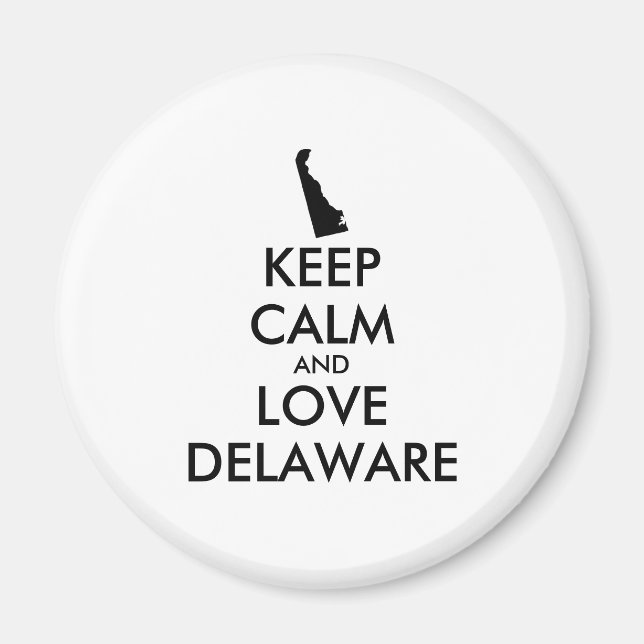 Customisable KEEP CALM and LOVE DELAWARE Magnet (Front)