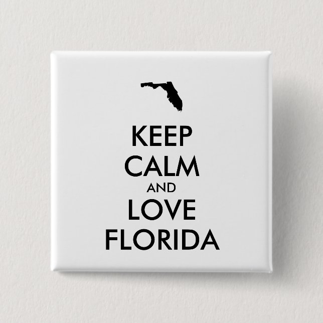 Customisable KEEP CALM and LOVE FLORIDA 15 Cm Square Badge (Front)