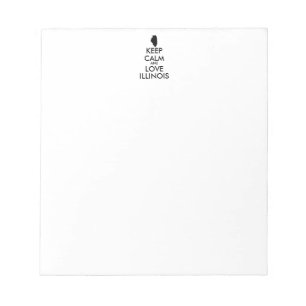 Customisable KEEP CALM and LOVE ILLINOIS Notepad