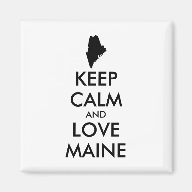 Customisable KEEP CALM and LOVE MAINE Magnet (Front)