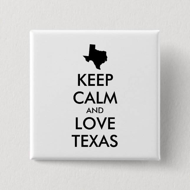 Customisable KEEP CALM and LOVE TEXAS 15 Cm Square Badge (Front)