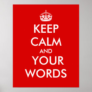 Customisable Keep Calm and Your Text Posters