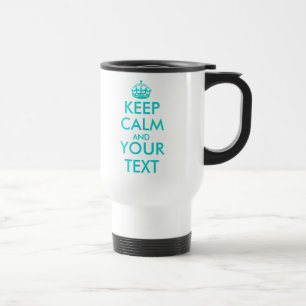 Customisable Keep Calm and your text travel mug