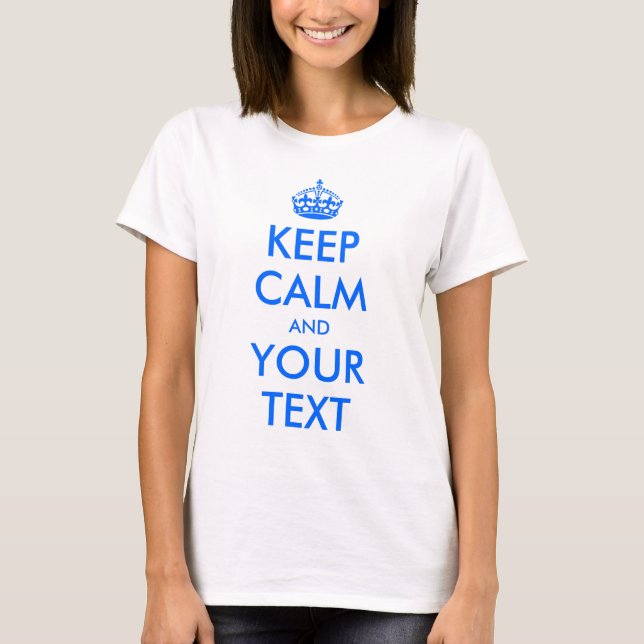 Customisable Keep Calm T-Shirt (Front)