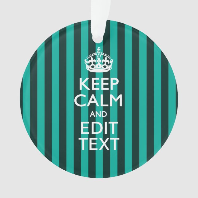 Customisable Keep Calm Your Text Turquoise Stripes Ornament (Front)