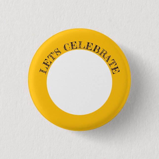 Customisable Let's Celebrate Button (Front)