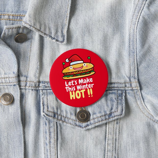 Customisable "Let's make This Winter Hot"  7.5 Cm Round Badge (In Situ)