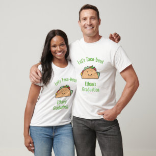 Customisable Let's Taco-bout Graduation Taco T-Shirt