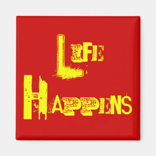 Customisable "Life Happens" Magnet