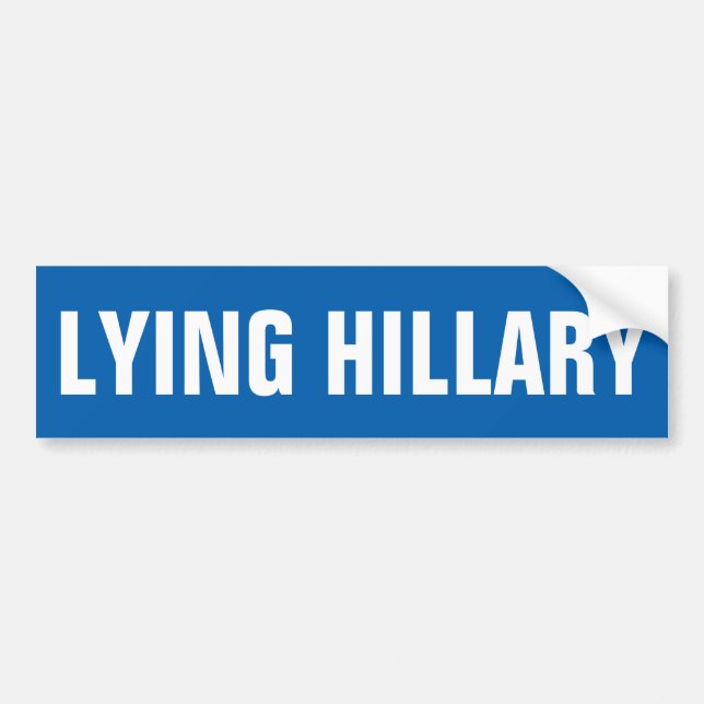 Customisable LYING HILLARY Bumper Sticker (Front)