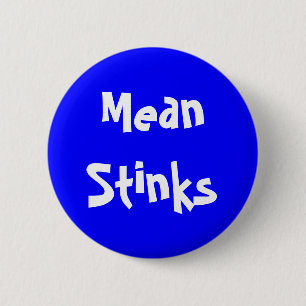 Customisable "Mean Stinks" Button