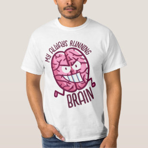 Customisable My always running brain T-Shirt