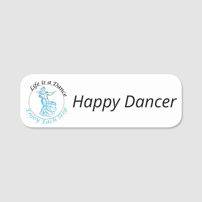 Customisable Name Badge "Life is a Dance..." (Front)