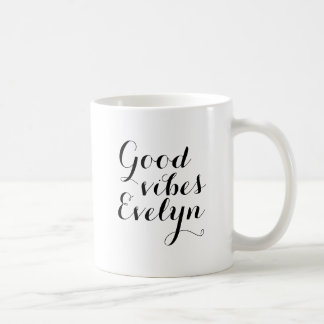 Customisable Name Good Vibes Evelyn Inspirational Coffee Mug