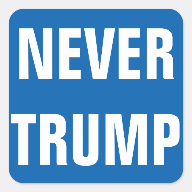 Customisable NEVER TRUMP For President 2016 Square Sticker (Front)