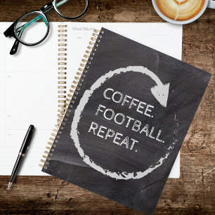 Customisable Phrase Coffee. Football. Repeat. Planner