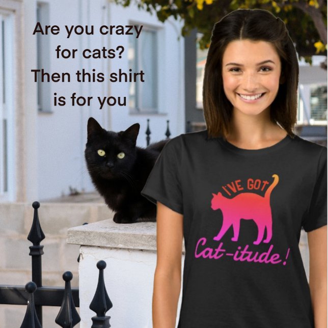Customisable Popular Colourful I've Got Cat-itude  T-Shirt (Another crazy cat lady!)