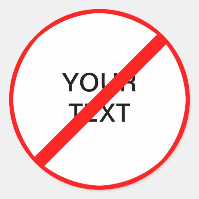 Customisable Prohibitory Ban Sign Classic Round Sticker (Front)