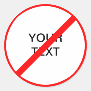 Customisable Prohibitory Ban Sign Classic Round Sticker