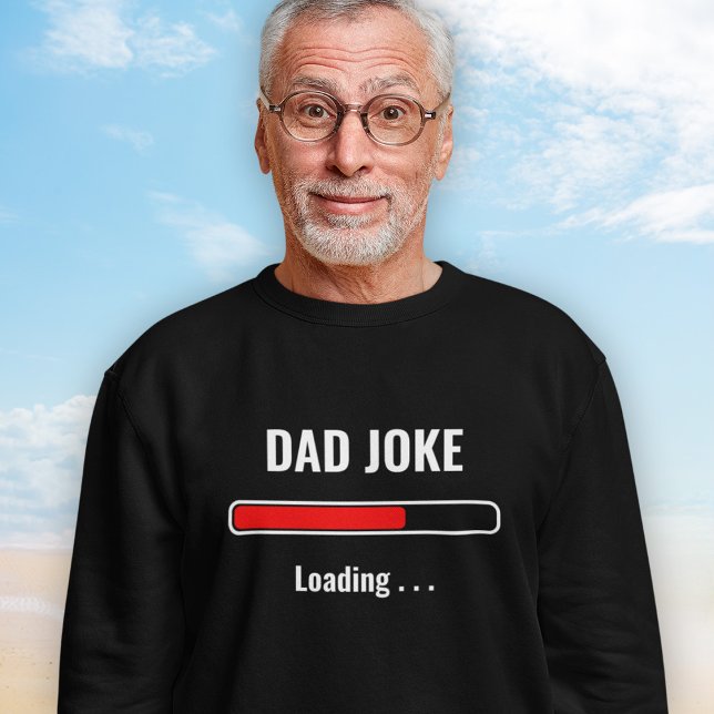 Customisable Quote Sweatshirt - Dad Joke Loading (Creator Uploaded)