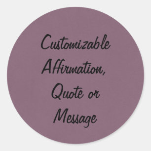 Customisable Quotes Affirmations Or Message Classic Round Sticker