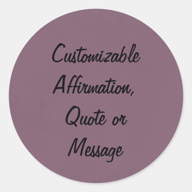 Customisable Quotes Affirmations Or Message Classic Round Sticker (Front)