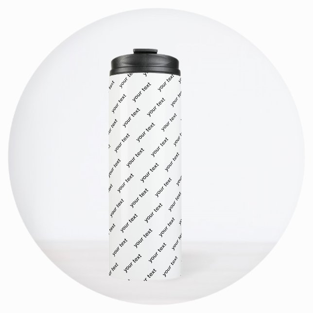 Customisable Repeating Text Modern White & Black Thermal Tumbler (Creator Uploaded)