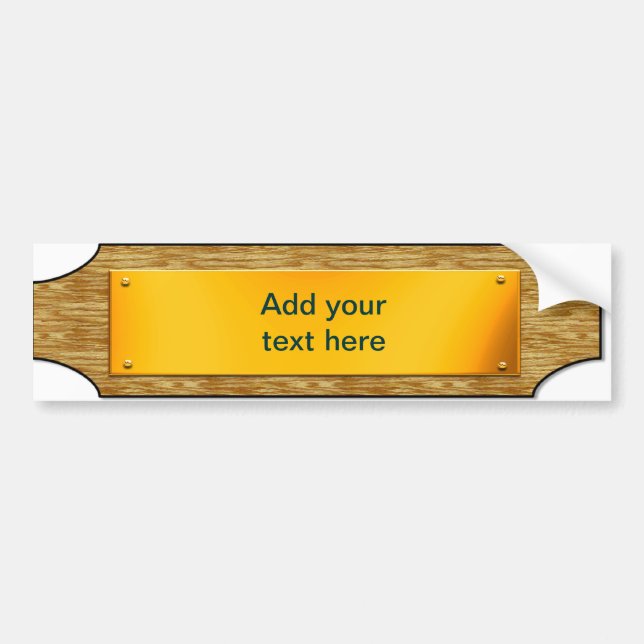 Customisable  Sign - Wood / Gold Metal Plaque Bumper Sticker (Front)