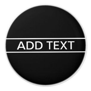 Customisable Text   Bold Modern Black & White Ceramic Knob