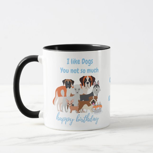 Customisable Text - I Like Dogs YOU Not So Much Mug (Left)