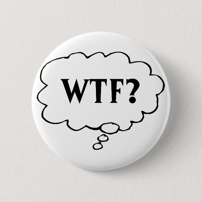 Customisable Thought Bubble "WTF?" Pin (Front)