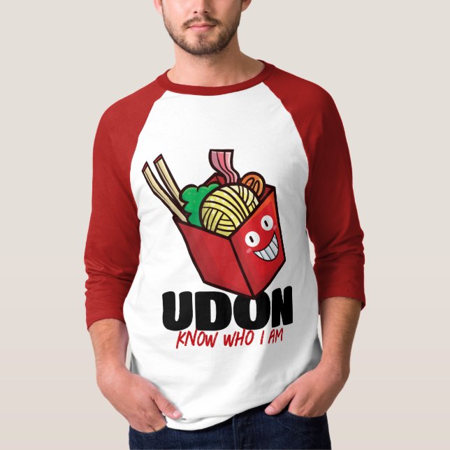 Customisable Udon know who i am T-Shirt (Front)